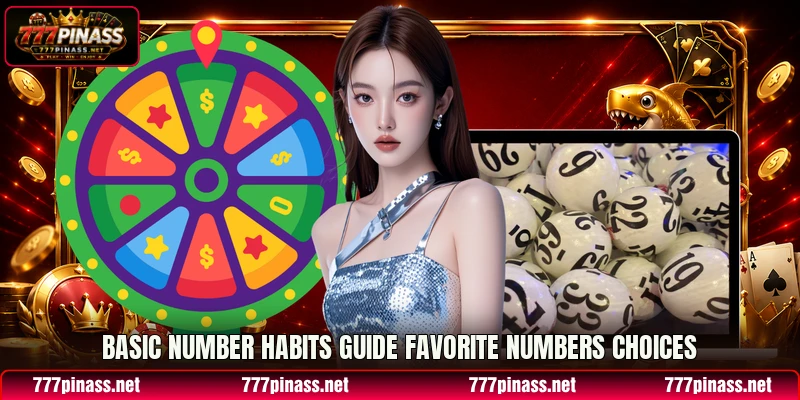 Basic number habits guide Favorite Numbers choices Basic number habits guide Favorite Numbers choices