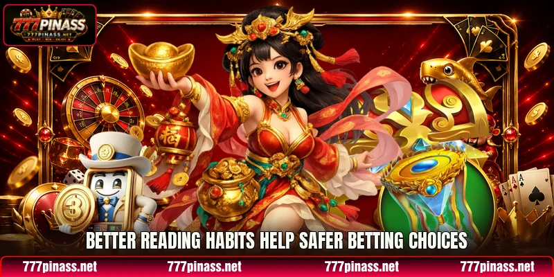 Better reading habits help safer betting choices Better reading habits help safer betting choices