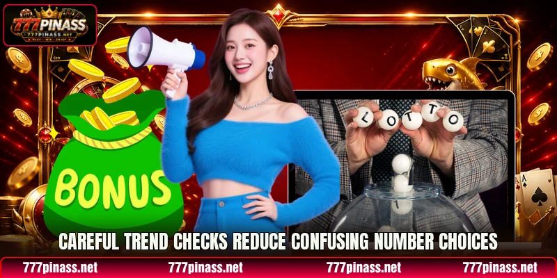 Careful trend checks reduce confusing number choices Careful trend checks reduce confusing number choices