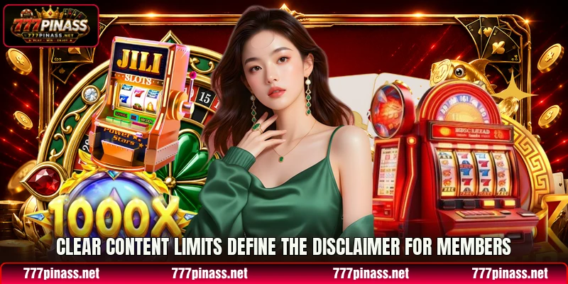Clear content limits define the disclaimer for members Clear content limits define the disclaimer for members