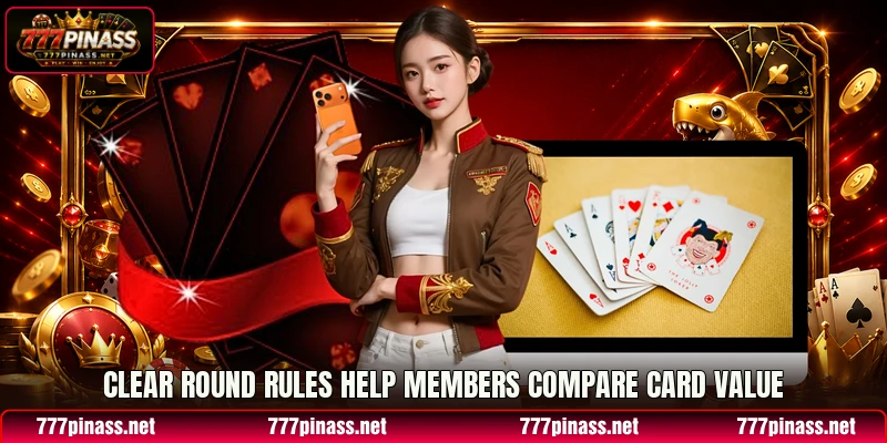 Clear round rules help members compare card value Clear round rules help members compare card value