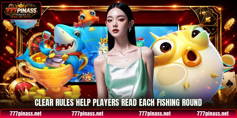 Clear rules help players read each fishing round Clear rules help players read each fishing round