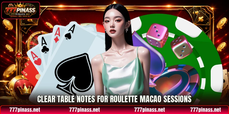 Clear table notes for roulette macao sessions Clear table notes for roulette macao sessions
