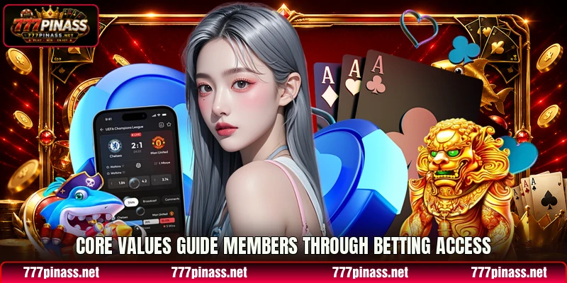 Core values guide members through betting access Core values guide members through betting access