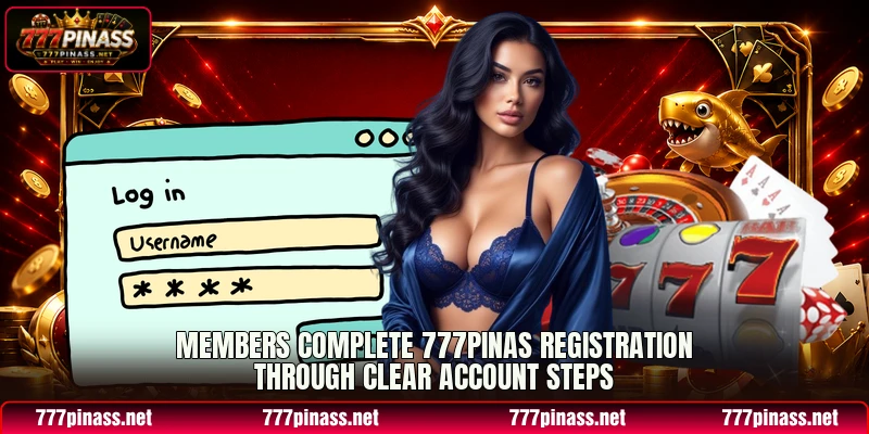 Members complete 777PINAS registration through clear account steps Members complete 777PINAS registration through clear account steps