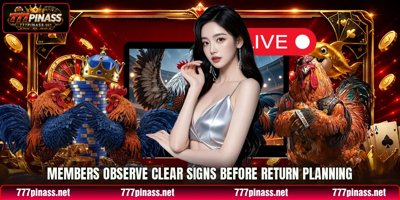 Members observe clear signs before return planning Members observe clear signs before return planning