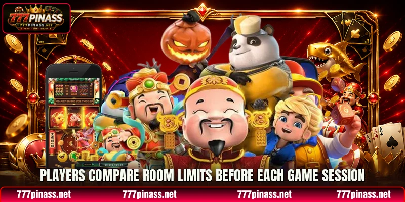 Players compare room limits before each game session Players compare room limits before each game session