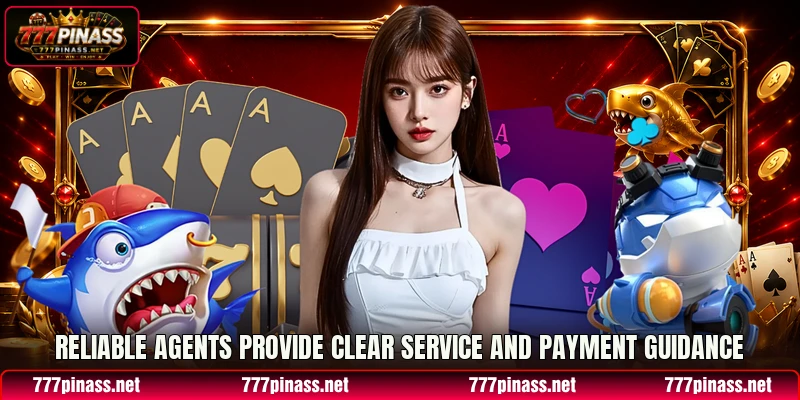 Reliable agents provide clear service and payment guidance Reliable agents provide clear service and payment guidance