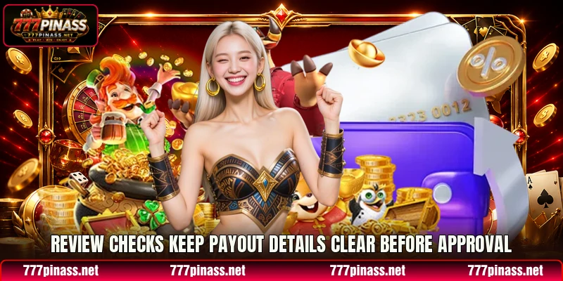 Review checks keep payout details clear before approval Review checks keep payout details clear before approval